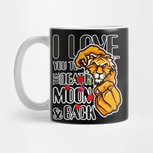 I Love You to the Death Moon and Back Mug